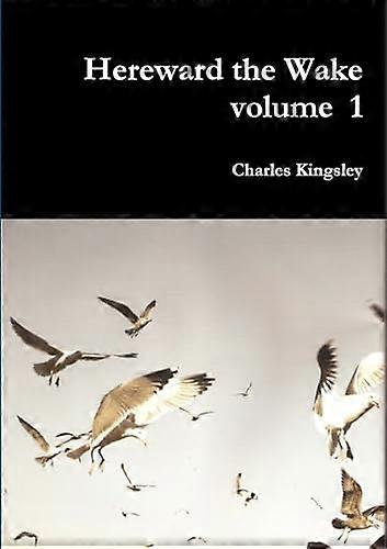 Hereward the Wake Volume 1