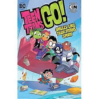 Teen Titans Go! Vol. 4 Smells Like Teen Titans Spirit