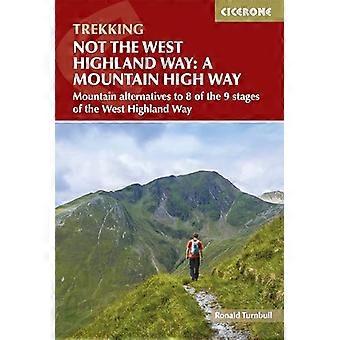 Niet de West Highland Way: een Mountain High Way: bergalternatieven en backpackideeën om te koppelen aan de West Highland Way
