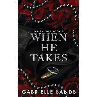 When He Takes - Gabrielle Sands