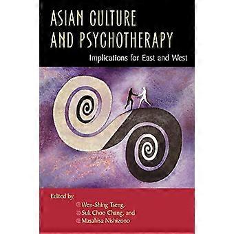 Asian Culture and Psychotherapy Implications for East and West