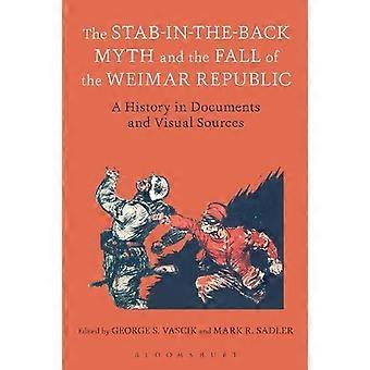 The Stab-in-the-back Myth And The Fall Of The Weimar Republic A History In Docum - Bloomsbury Publishing PLC - Paperback - en Book