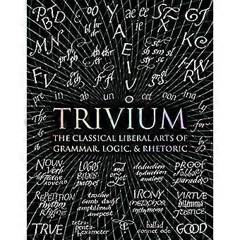 Trivium: Die klassischen liberalen Künste der Grammatik, Logik & Rhetorik (hölzerne Bücher)