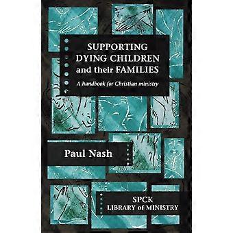 Supporting Dying Children And Their Families A Handbook For Christian Ministry - Paul Nash - Paperback - en Book