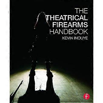 The Theatrical Firearms Handbook