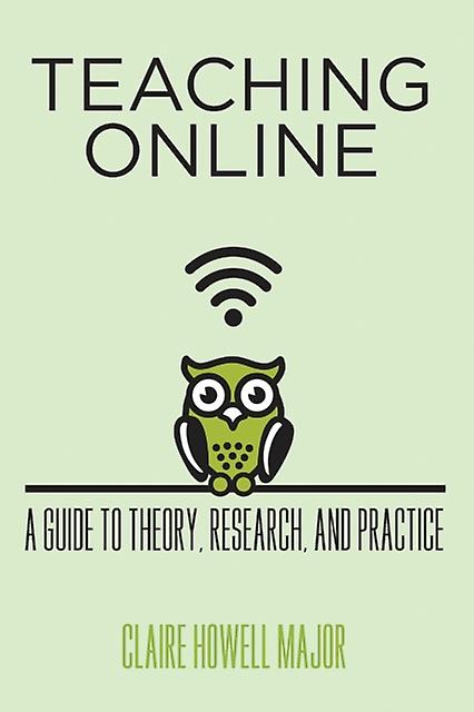 Teaching Online by Claire Howell University of Alabama Major Paperback