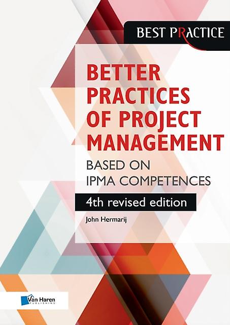 Better Practices Of Project Management Based On Ipma Competences by John Hermarij Paperback