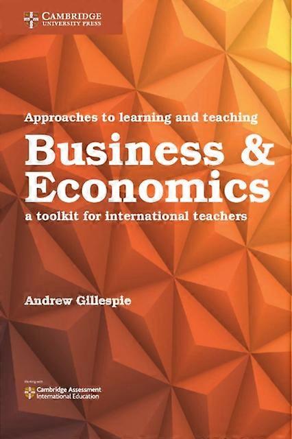 Approaches To Learning And Teaching Business And Economics by Andrew Gillespie Paperback