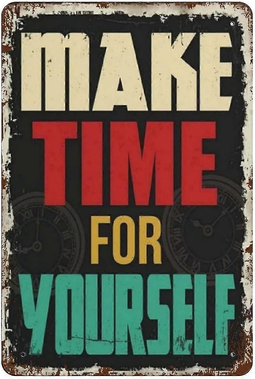 Placa de Metal Faça Tempo Para Você Mesmo Vintage Cartaz de Lata Placa de Metal 8x12 Polegadas OU 12x16 Polegadas Modo 1