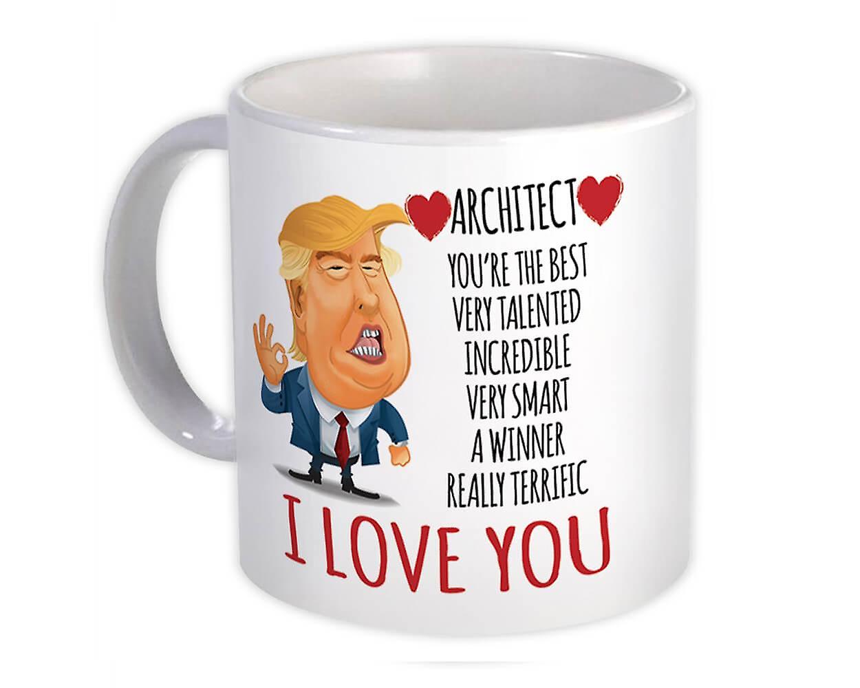 Gift Mug: ARCHITECT Funny Trump Love