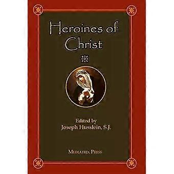 Eroine di Cristo - Mediatrix Press