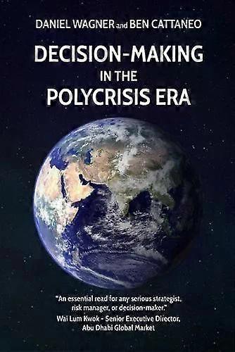 Decision-making In The Polycrisis Era - Ben Cattaneo