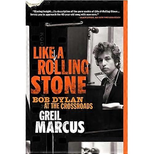 Like a Rolling Stone: Bob Dylan at the Crossroads