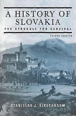 A History of Slovakia: The Struggle for Survival
