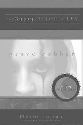 Grave Robber the Gypsy Chronicles