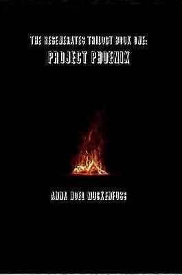 The Regenerates Trilogy Book One: Project Phoenix