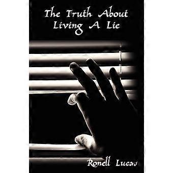 The Truth About Living A Lie