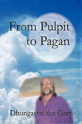 From Pulpit to Pagan