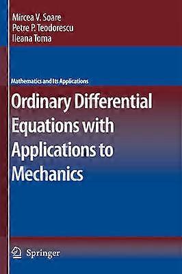 Ordinary Differential Equations with Applications to Mechanics