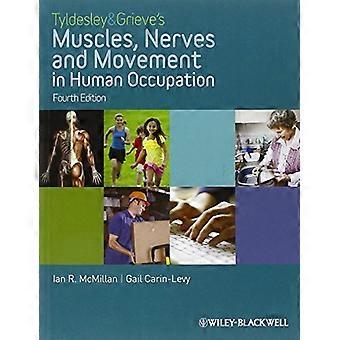 Tyldesley and Grieves Muscles Nerves and Movement in Human Occupation