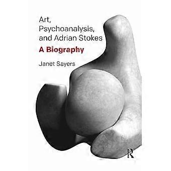 Arte Psicoanalisi e Adrian Stokes Una biografia