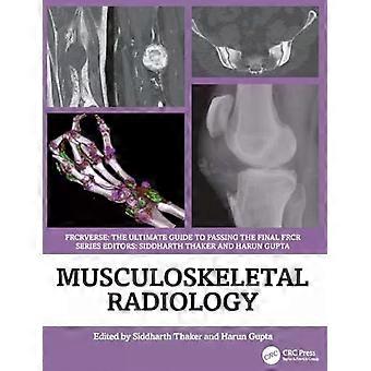 Musculoskeletal Radiology An Ultimate Guide To Passing The Final Frcr - Taylor & Francis Ltd