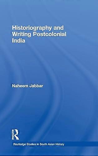 Historiography and Writing Postcolonial India