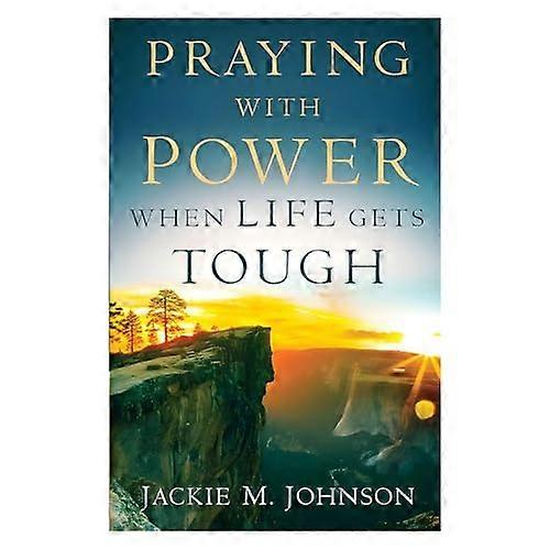 Praying with Power When Life Gets Tough