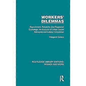 Workers Dilemmas Recruitment Reliability and Repeated Exchange An Analysis of Urban Social Networks and Labour Circulation