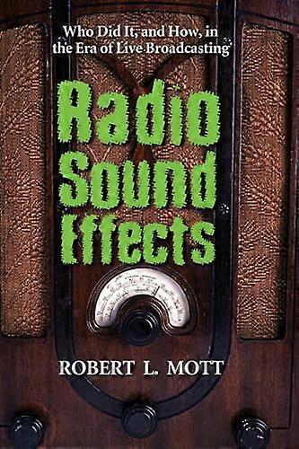 Radio Sound Effects: Who Did It and How in the Era of Live Broadcasting