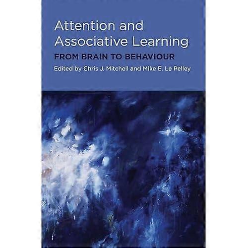 Attention and Associative Learning: From Brain to Behaviour