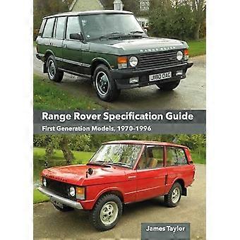 Range Rover-specificatiegids: modellen van de eerste generatie 1970-1996