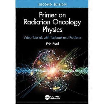 Introducción a la física de la oncología radioterápica: videotutoriales con libro de texto y ejercicios