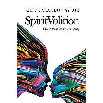Spiritvolition: Creole Ebonics Patois Slang