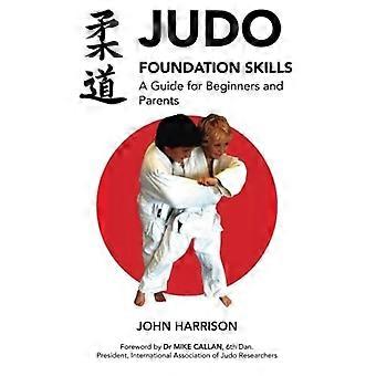 Judo-Stiftung Fähigkeiten, eine Anleitung für Anfänger und Eltern