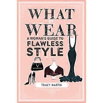 Hva å Wear: A Woman's Guide til perfekt stil