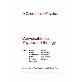 A Question of Physics Conversations in Physics and Biology