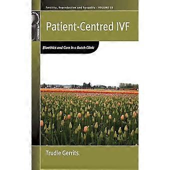 Patient Centred IVF Bioethics and Care in a Dutch Clinic
