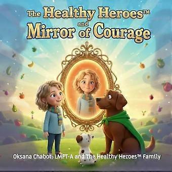 The healthy heroes and the mirror of courage