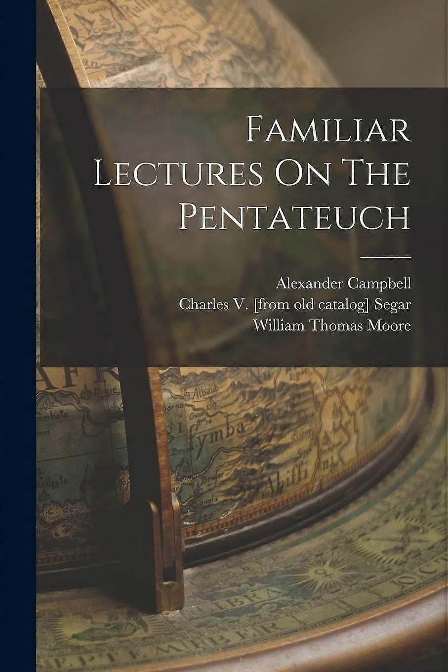 Familiar lectures on the pentateuch