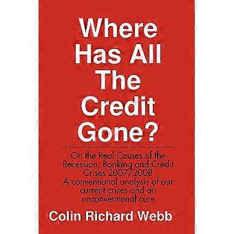 Where Has All The Credit Gone - Colin Richard Webb - Paperback - en Book