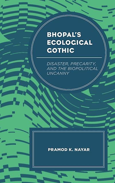 Bhopals Ecological Gothic by Pramod K. Nayar Paperback Book