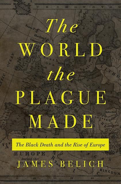 The World The Plague Made by James Belich Hardback Book