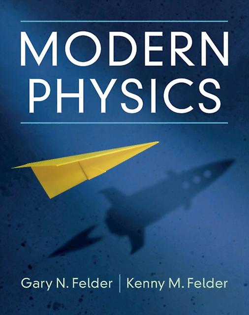 Modern Physics - Kenny M. Felder - Physics - Cambridge University Press - Hardback