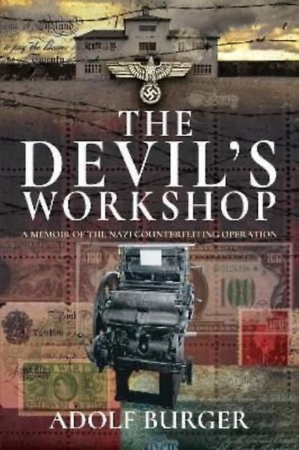 The Devil's Workshop - Adolf Burger - Memoirs - Pen & Sword Books Ltd - Paperback