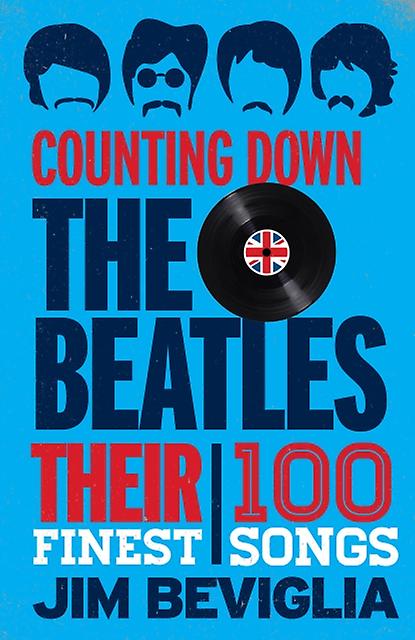 Counting Down The Beatles by Jim Beviglia Paperback Book
