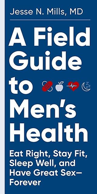A Field Guide To Mens Health by Jesse Mills Paperback