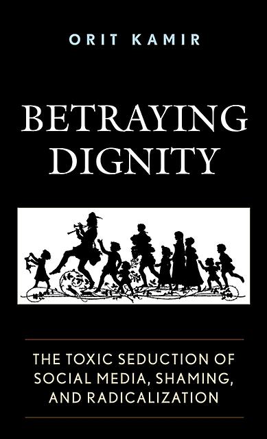 Betraying Dignity by Orit Kamir Paperback Book
