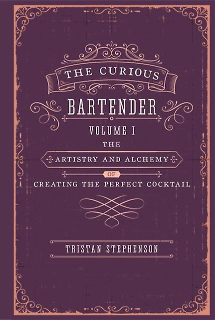 The Curious Bartender by Tristan Stephenson Hardback Book