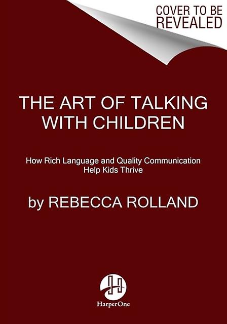 The Art Of Talking With Children by Rebecca Rolland Paperback